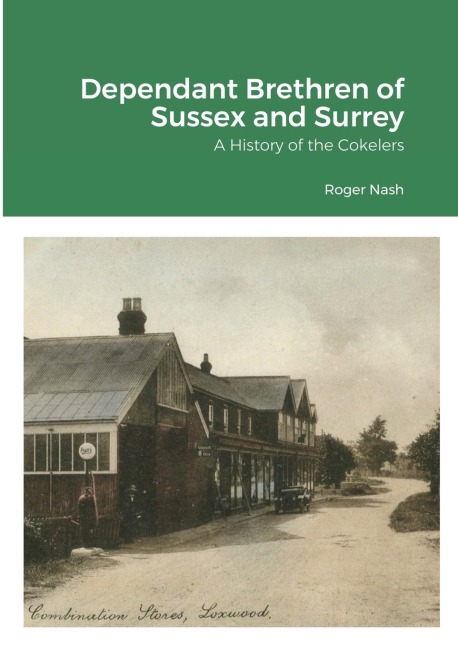 Dependant Brethren of Sussex and Surrey: A History of the Cokelers