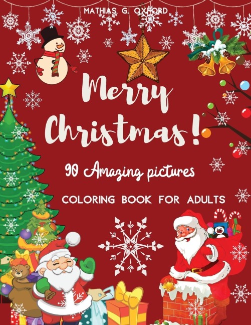 90 Amazing Pictures Merry Christmas: Great Festive Coloring Book |  Relaxing Christmas Patterns and Decorations, Beautiful Holiday Designs with Winter Scenes