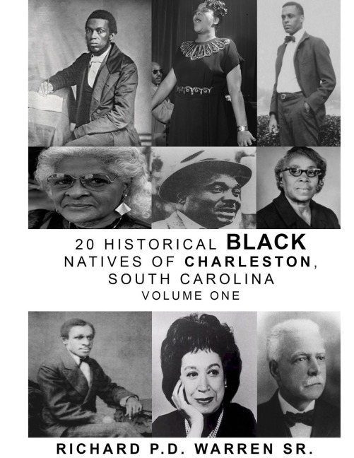 20 HISTORICAL BLACK NATIVES OF CHARLESTON: VOLUME ONE