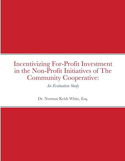 Incentivizing For-Profit Investment in the Non-Profit Initiatives of The Community Cooperative: An Evaluation Study
