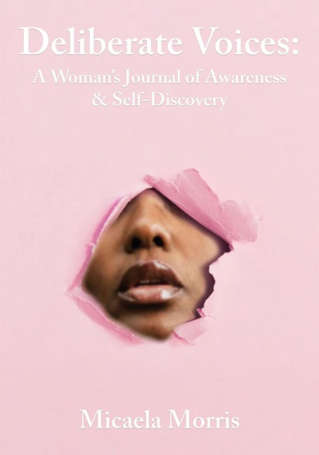 Deliberate Voices: A Womans Journal of Awareness & Self-Discovery
