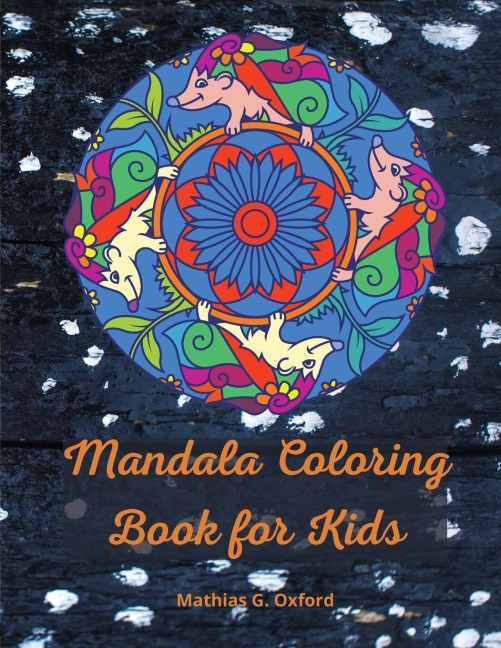 Mandala coloring book for kids: Great Kids Coloring Book for Relaxation | World's Most Beautiful Mandalas, For Kids Ages 6-8, 9-12,  Big Mandalas to Color for Relaxation.