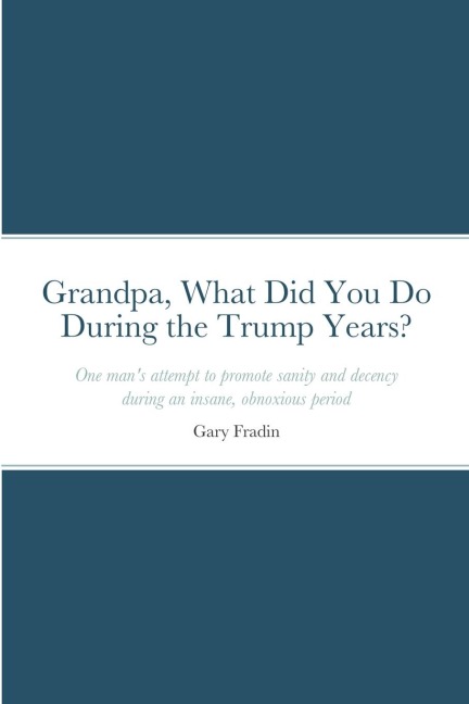 Grandpa, What Did You Do During the Trump Years?