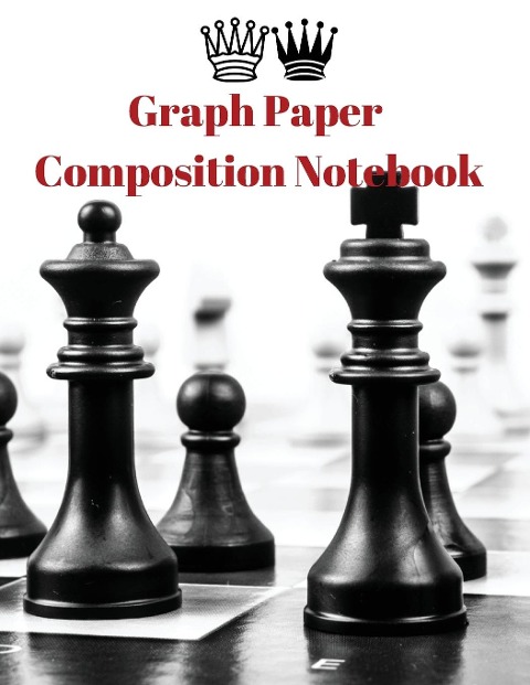Graph Paper Composition Notebook: Grid Paper Notebook, Quad Ruled, Grid Composition Notebook for Math and Science Students