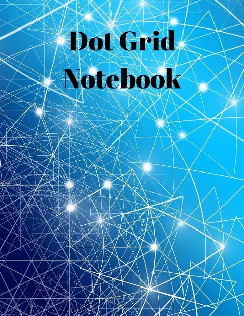Dot Grid Notebook: Large Dotted Notebook/Journal