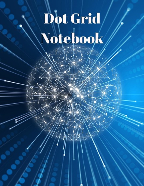 Dot Grid Notebook: Large Dotted Notebook/Journal