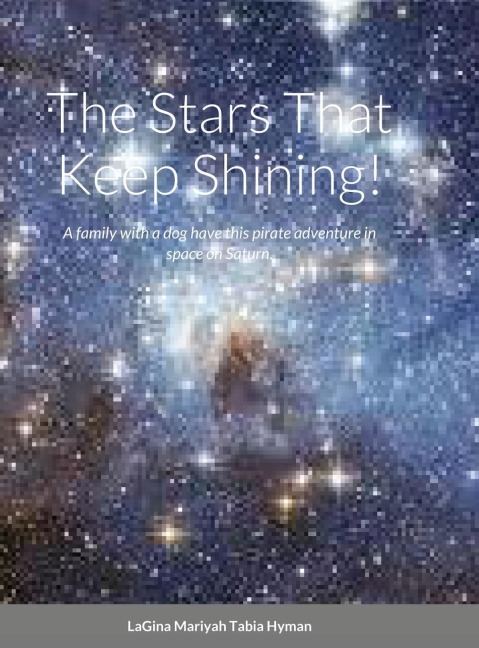 The Stars That Keep Shining!: A family with a dog have this pirate adventure in space on Saturn.