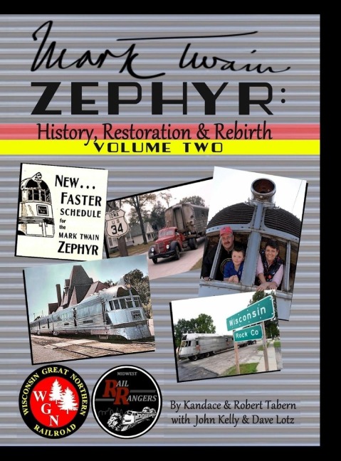 Mark Twain Zephyr: History, Restoration & Rebirth: Volume Two (Premium Edition)