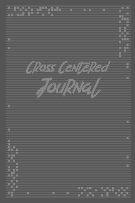Cross Centered Journal: Inductive Bible Study Journal, Prayer and Reflective Journal