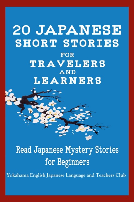 20 Japanese Short Stories for Travelers and Learners Read Japanese Mystery Stories for Beginners