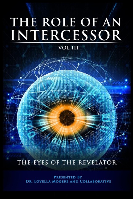 The Role of the Intercessor Vol III: The Eyes of the Revelator