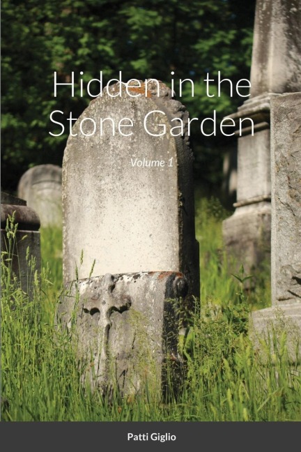Hidden in the Stone Garden: Volume 1