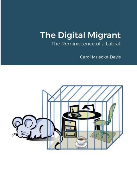 The Digital Migrant: The Reminiscence of a Labrat