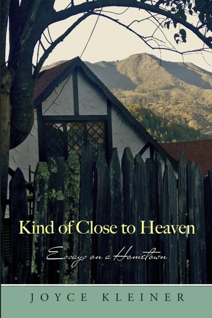 Kind of Close to Heaven: Essays on a Hometown