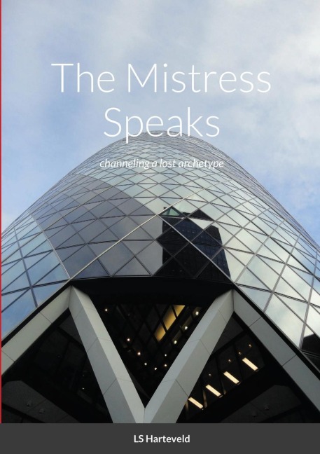 The Mistress Speaks: channeling a lost archetype