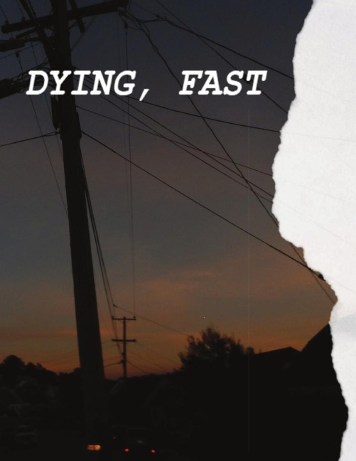 DYING, FAST