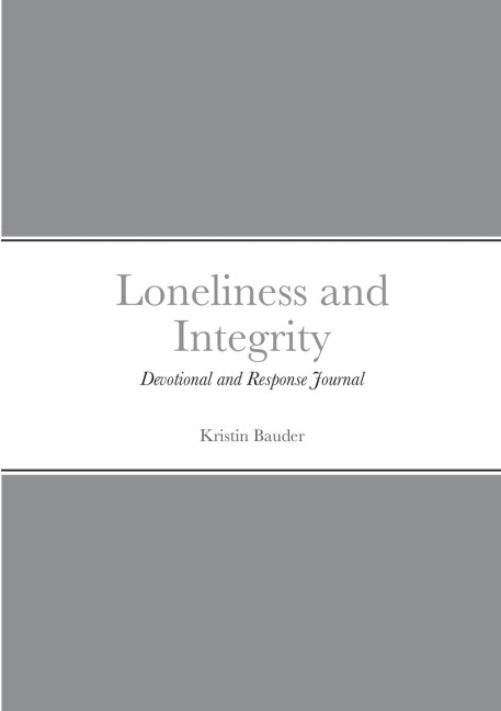 Loneliness and Integrity: Devotional and Response Journal