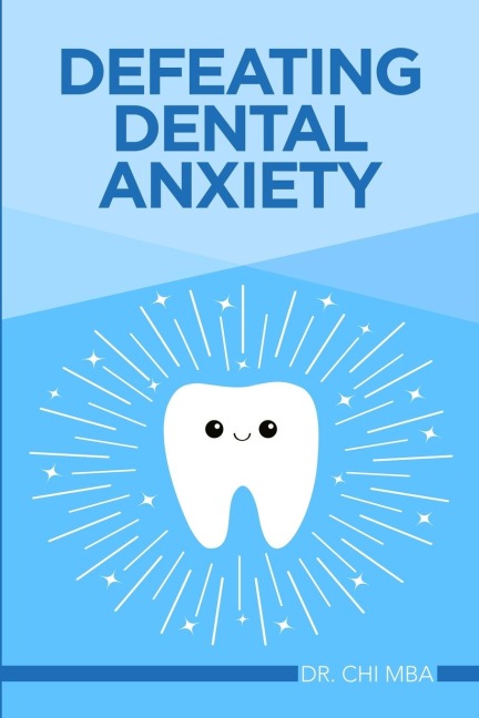 Defeating Dental Anxiety