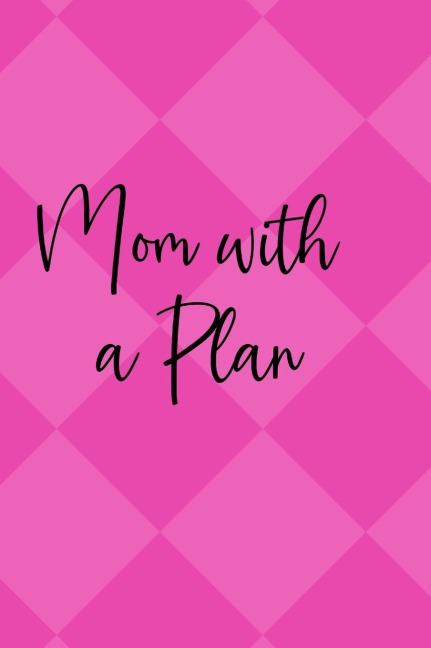 Balance your Mompower Planner: Mom With a Plan