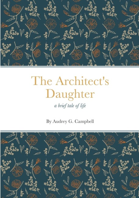 The Architects Daughter: a brief tale of life