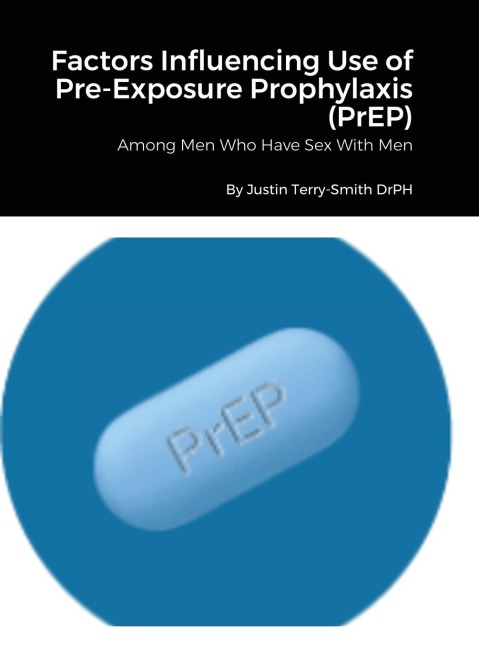 Factors Influencing Use of Pre-Exposure Prophylaxis Among Men Who Have Sex With Men