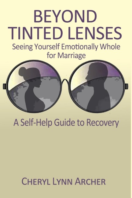Beyond Tinted Lenses, Seeing Yourself Emotionally Whole for Marriage
