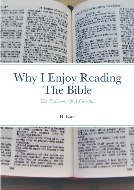Why I Enjoy Reading The Bible: The Testimony Of A Christian