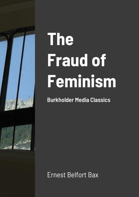 The Fraud of Feminism: Burkholder Media Classics