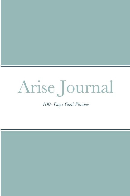 Arise  Journal: 100 Days Goal Planner