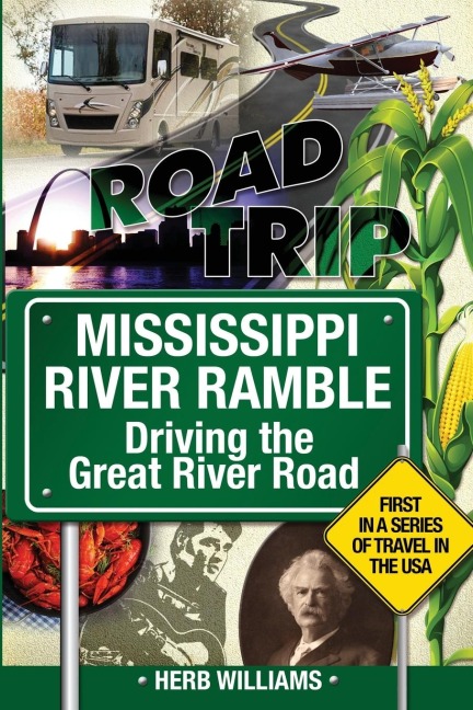 Mississippi River Ramble: : Driving the Great River Road