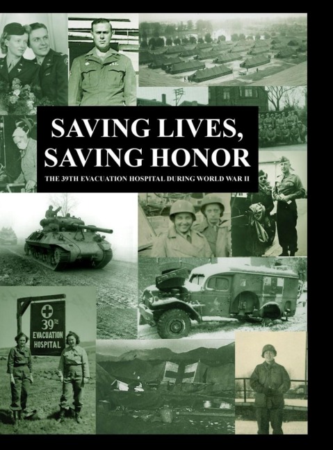 Saving Lives, Saving Honor: The 39th Evacuation Hospital during World War II