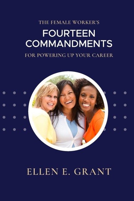 The Female Workers 14 Commandments for Powering Up Your Career