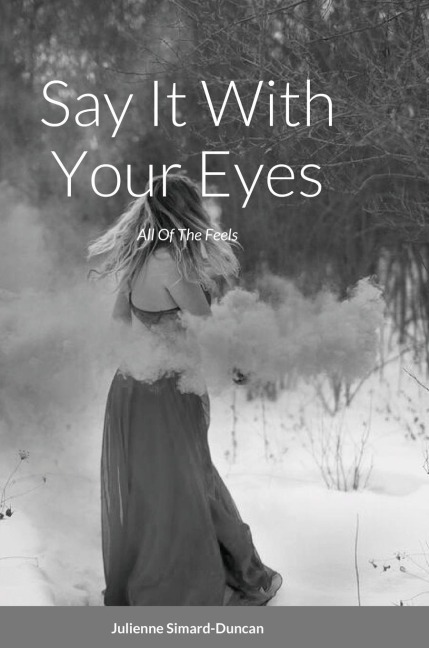 Say It With Your Eyes: All Of The Feels