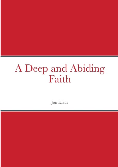 A Deep and Abiding Faith