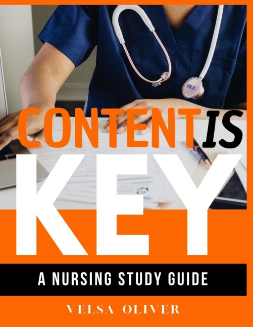 Content is Key: Your Study Guide To Passing The NCLEX Exam