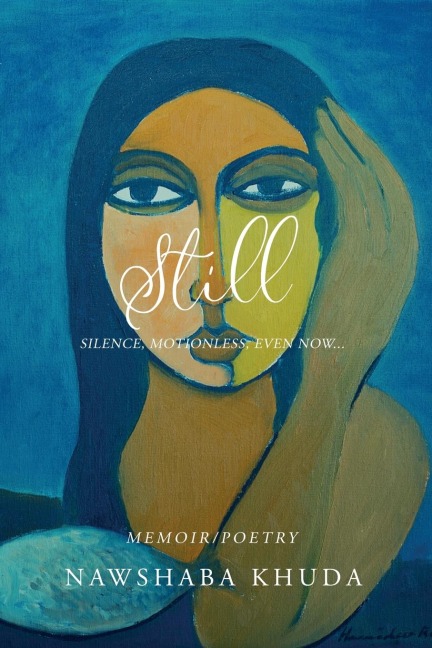 STILL: Silence, motionless, even now...
