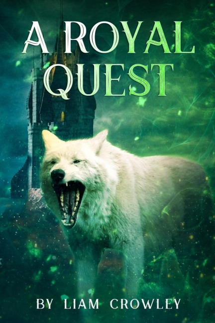 A Royal Quest: Sequel to A Wolfs Way Home