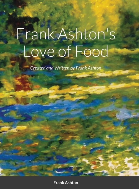 Frank Ashtons Love of Food