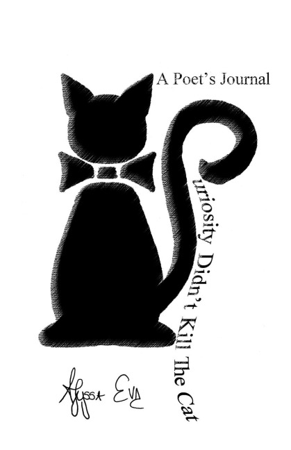 Curiosity Didnt Kill The Cat: A Poets Journal