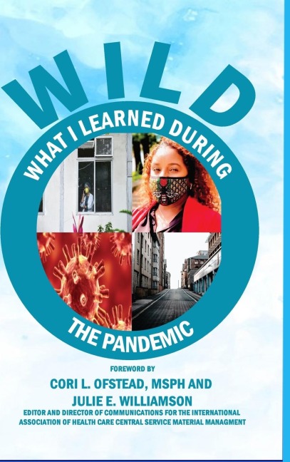 Limited Collector Edition W.I.L.D.  (What I Learned During The Pandemic): Processing Principles to Help Navigate Future Pandemics