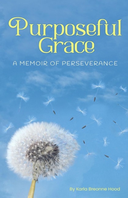 Purposeful Grace: A Memoir of Perseverance