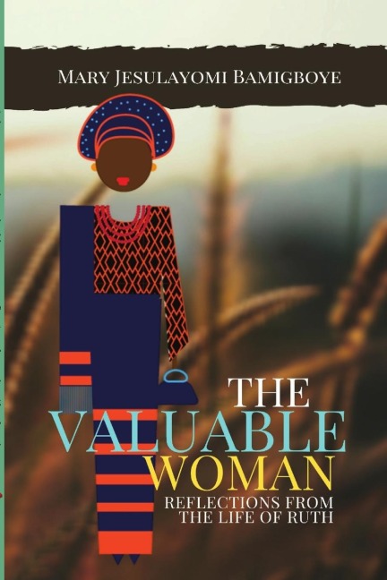 The Valuable Woman: Reflections from the Life of Ruth