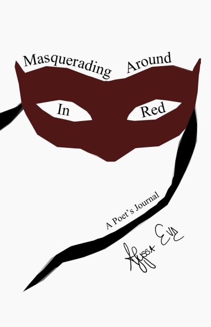 Masquerading Around In Red: A Poets Journal