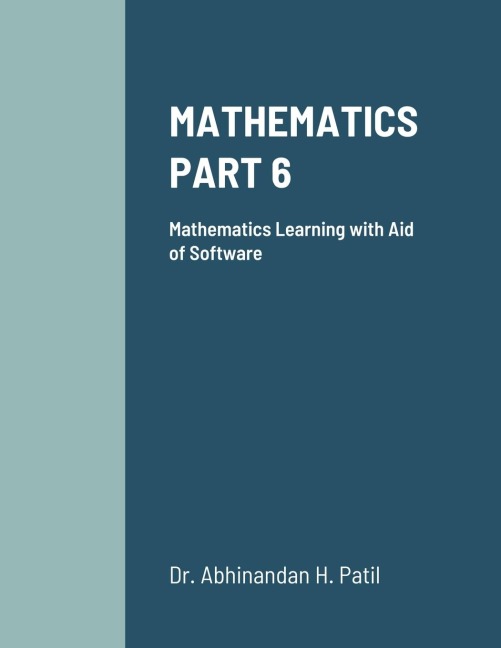 MATHEMATICS PART 6: Mathematics Learning with Aid of Software