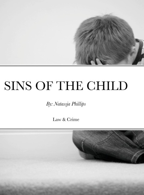SINS OF THE CHILD: By: Natassja Phillips