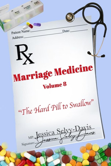 Marriage Medicine Volume 8: The Hard Pill to Swallow