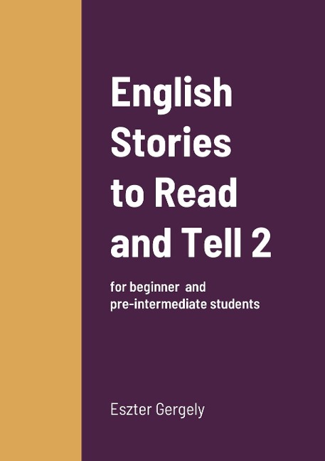 English Stories to Read and Tell 2: for beginner  and pre-intermediate students