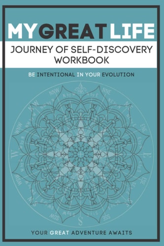 My Great Life Journey of Self-Discovery Workbook