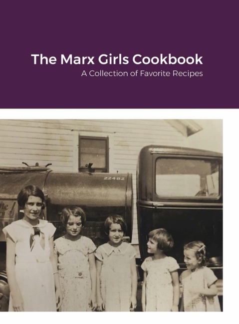 The Marx Girls Cookbook: A Collection of Marx Recipes