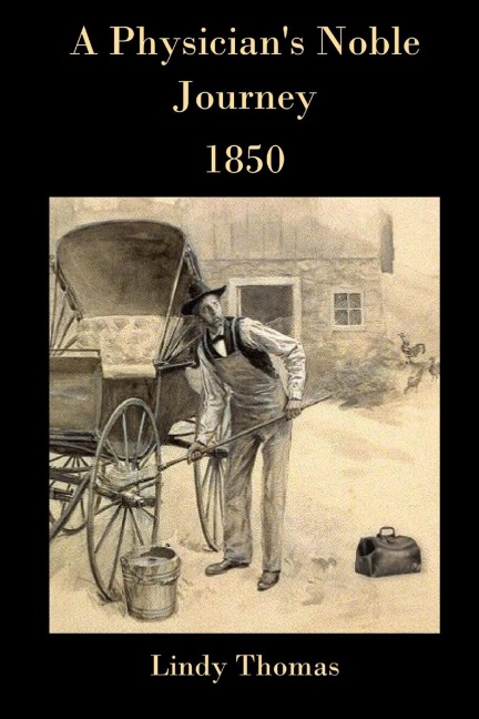 A Physicians Noble Journey: 1850